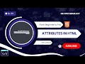 HTML Attributes for Beginners Full Stack Web Dev EP 6