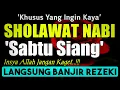 SHOLAWAT PENARIK REZEKI PALING DAHSYAT, Sholawat Nabi Muhammad SAW, SALAWAT JIBRIL PALING MERDU