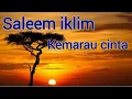 Download Lagu Saleem iklim _ kemarau cinta || hits Malaysia || Saleem || iklim || lirik ||