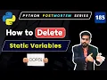 How to Remove Delete Static Variables in Python Python OOP Tutorials