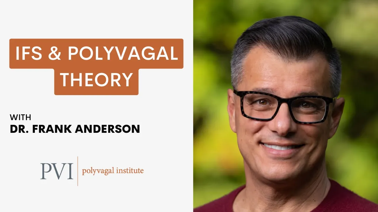 IFS & Polyvagal Theory for Therapists