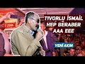 Lagu Tıvorlu İsmail - Hep Beraber AAA EEE