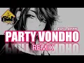 Download Lagu PARTY VONDHO REMIX_•Papa Adung•_2022