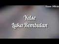 Download Lagu Yelse - Luka Rembulan ( Lirik )