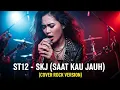 Download Lagu ST12 - SKJ (SAAT KAU JAUH) | COVER ROCK VERSION (Cover By Darung_Ka)