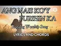 ANG NAIS KO'Y PURIHIN KA | TAGALOG WORSHIP SONG LYRICS AND CHORDS