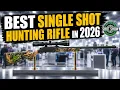 7 Best Single Shot Hunting Rifles 2026 The Pick Isn t American And It s Not Even Close
