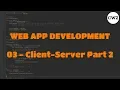 Web App Development - 03 Client Server Part 2