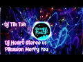 Download Lagu Dj Tik Tok🎶 DJ HEART STEREO VS PIKAWON MERRY YOU Funky Night