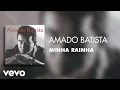 Download Lagu Amado Batista - Minha Rainha (Áudio Oficial)