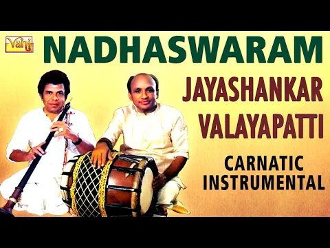 Download MP3 Nadhaswaram - Jayashankar \u0026 Valayapatti Vol – 5 | Best Nadaswaram Thavil | Carnatic Instrumental