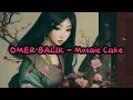 Download Lagu OMER BALIK - Mosaic Cake #omerbalik #musicvideo