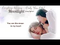 Download Lagu [ENGSUB] Lingling Kwong - Moonlight “Only You” OST - Romanised Easy Lyrics