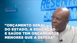 #resenhasemanal:"Orçamento geral do estado, a educação e saúde tem orçamentos menores que a defesa"