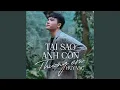 Lagu Tại Sao Anh Còn Thương Em