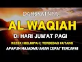 Download Lagu MUROTTAL AL'QURAN PEMBUKA PINTU REZEKI, SURAH AL WAQIAH- PEMBUKA PINTU REZEKI