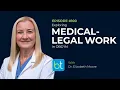 Exploring Medical-Legal Work in OBGYN w Dr Elizabeth Moore OBGYN Ep 100