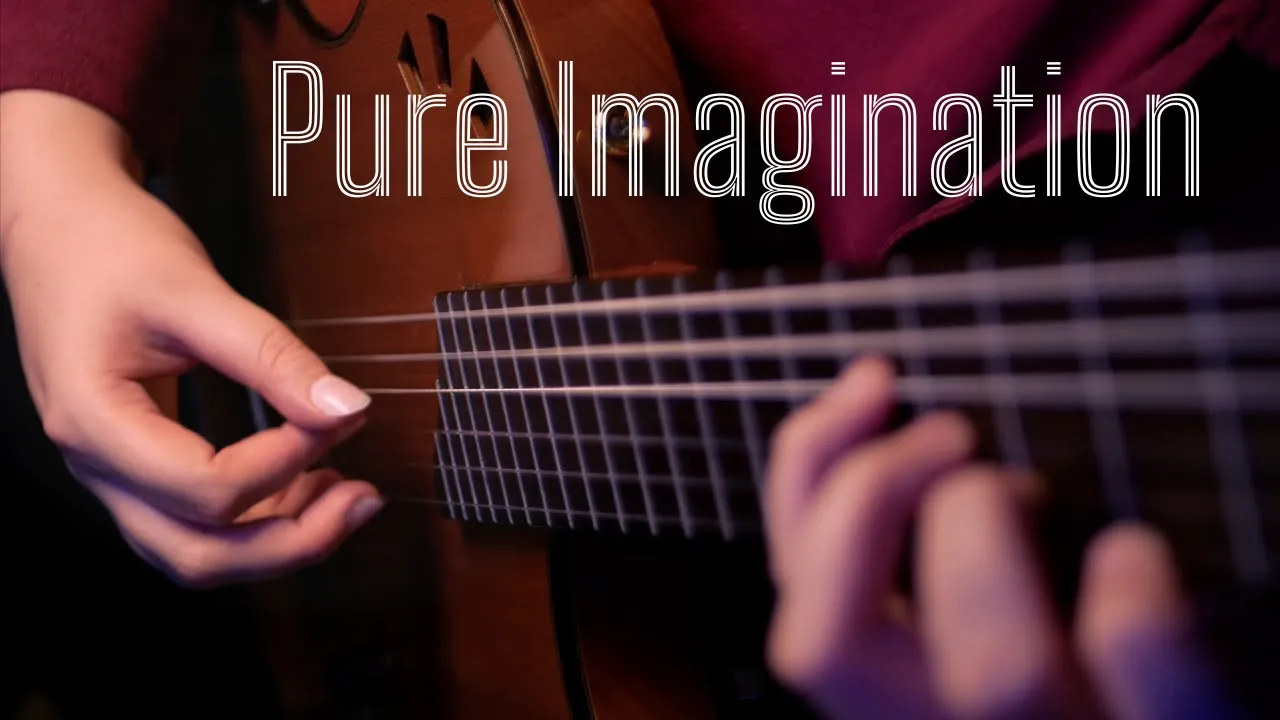 Pure Imagination - Willy Wonka - Fingerstyle Classical Guitar Pure Imagination - Willy Wonka - Fingerstyle Classical Guitar