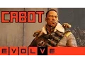 Evolve - Cabot Gameplay and Strategy