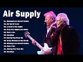 Lagu Air Supply Greatest Hits ⭐ The Best Air Supply Songs ⭐Best Songs Of Air Supply