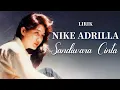 Download Lagu Sandiwara Cinta - Nike Adrilla ( Lirik / Lyrics)