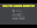 Skeleton Loading Screen Animation using only HTML - CSS