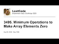 Daily Leetcode Sep 06 2025 - 3495 Minimum Operations to Make Array Elements Zero