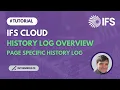 History Log Overview in IFS Cloud TECH 02