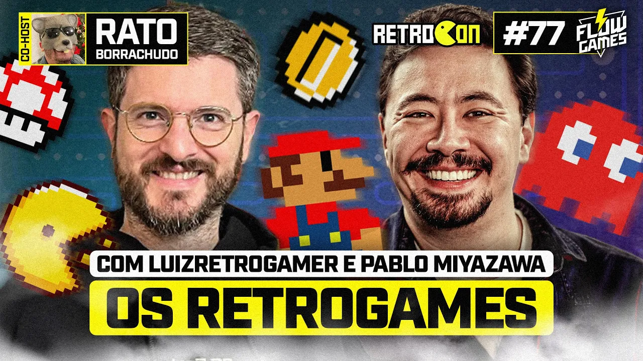 OS RETROGAMES! com Pablo Miyazawa e Luiz RetroGamer! - Flow Games #77