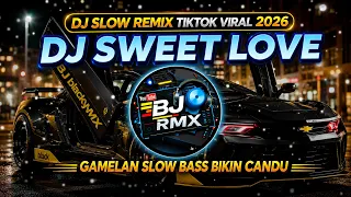 dj slow remix terbaru 2026 dj sweet love cocok buat santai dan perjalanan bj rmx