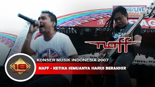 Download Live Konser Naff Band - Ketika Semuanya Harus Berakhir @Makasar 14 April 2007 MP3