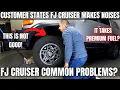 Customer states my Toyota FJ Cruiser makes noises Common Problems