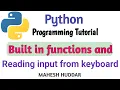 Built in Functions and reading input from keyboard in python by Mahesh Huddar