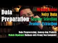 Data Preparation Pembersihan Data dari Missing dan Noise serta Pemilihan Atribut yang Relevan
