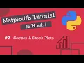 Matplotlib Tutorial Hindi part 07 Scatter Plots And Stack Plots