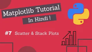 Matplotlib Tutorial Hindi part 07 Scatter Plots And Stack Plots