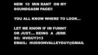 10 MIN RANT ON SOUNDGASM