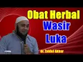 Obat Alami untuk Wasir dan Luka - dr. Zaidul Akbar