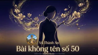 Bài Không Tên Số 50 Cover (Vũ Thành An)