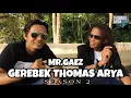 Download Lagu MR.GAEZ GEREBEK THOMAS ARYA SEASON 2