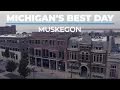 Michigan s Best Day takes on Muskegon