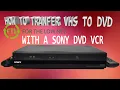 LEARN HOW TO RECORD VHS TO DVD WITH SONY DVD VCR RECORDER COMBO WITH 1080P MI UPCONVERSION