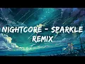 Download Lagu Nightcore - Sparkle (Remix)