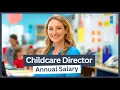 Annual Salary For Childcare Directors