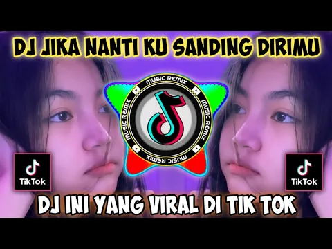 Download MP3 DJ JIKA NANTI KU SANDING DIRIMU | DJ AKHIRNYA KU MENEMUKANMU TIK TOK VIRAL 2022