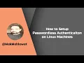 How to Setup Passwordless Authentication on Linux Mak Mahlawat