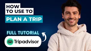 How to Use TripAdvisor to Plan a Trip 2026 Full Guide