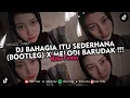 Download Lagu DJ BAHAGIA ITU SEDERHANA (BOOTLEG) X MELODI BARUDAK !!! VIRAL TIKTOK 2024