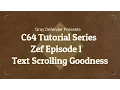 C64 Tutorial Series - Text Scrolling Macros Zef Episode 1