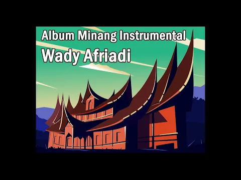 Download MP3 Album Musik Minang Instrumental | Wady Afriadi